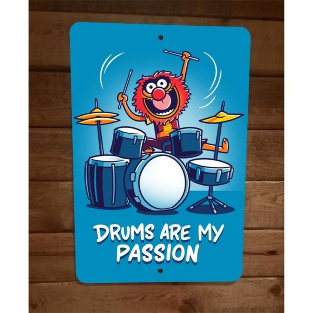 Drums Are My Passion Animal Muppets‎ 8x12 Metal Wall Sign